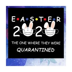 easters 2020 the one where they were quarantined svg, 2020 for seniors svg, easters day svg, seniors svg, graduation 202