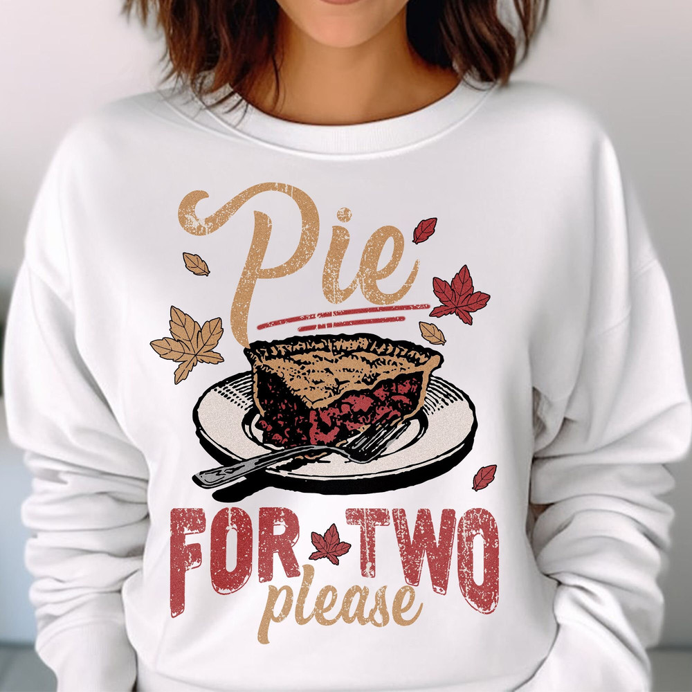 Pie for Two Please Thanksgiving Pregnancy Announcement Sweatshirt, Thanksgiving Baby Announcement Gift Unisex T Shirt Sweatshirt Hoodie 4.jpg