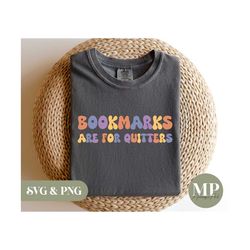 bookmarks are for quitters | funny reading/booklover svg & png
