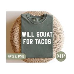 will squat for tacos | funny workout/fitness/gym svg & png