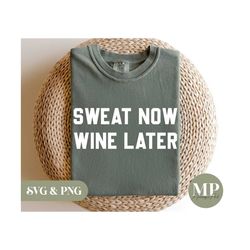 sweat now wine later | funny workout/fitness/gym svg & png