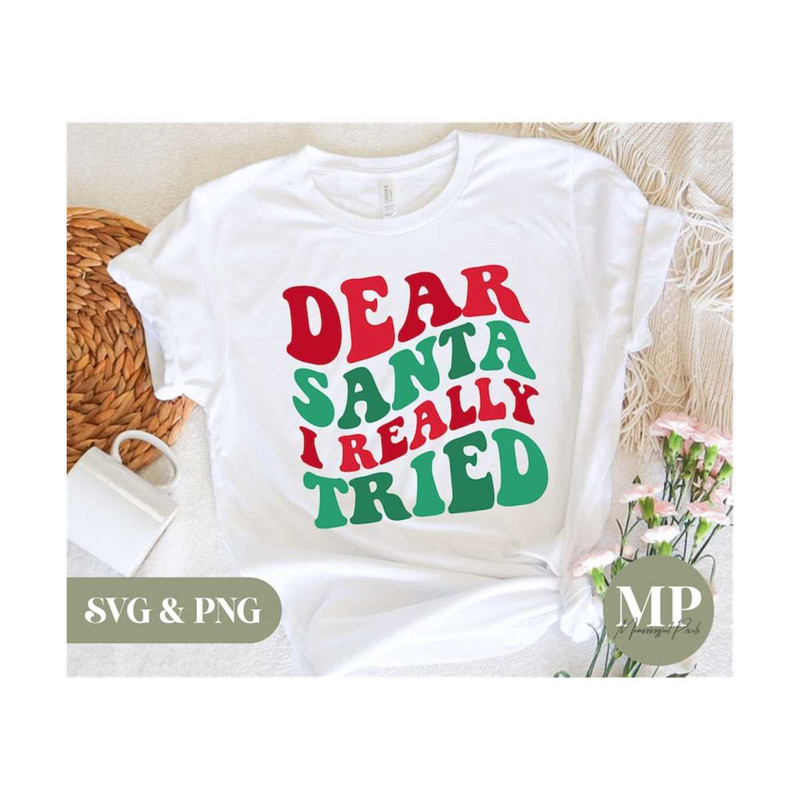 13112023155427-dear-santa-i-really-tried-funny-christmasx-mas-svg-png-image-1.jpg