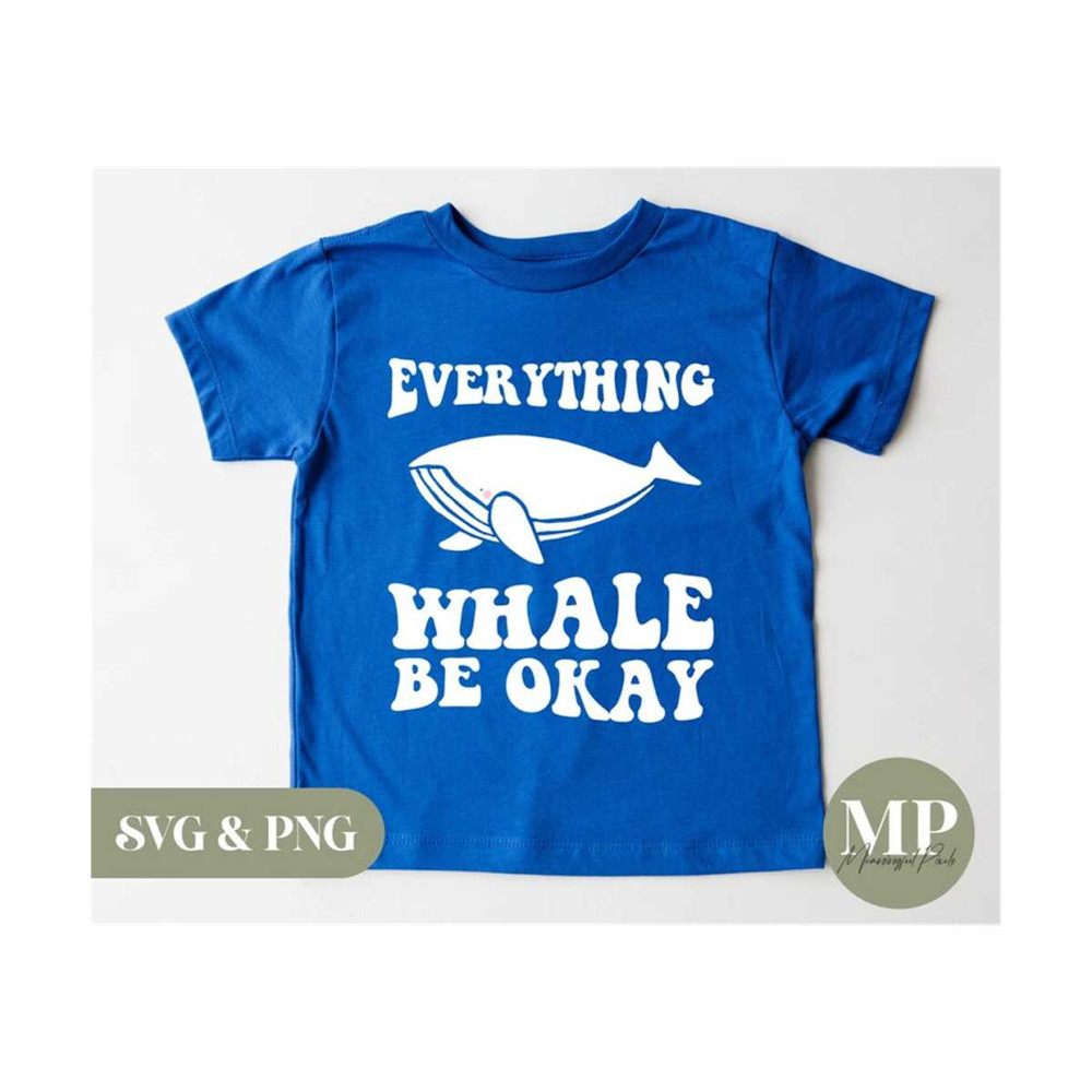 1311202316251-everything-whale-be-okay-svg-png-image-1.jpg