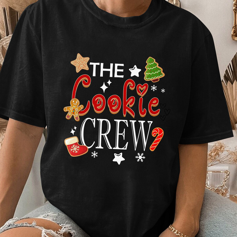 The Cookie Crew Shirt, Cookie Baking Crew Tees, Christmas Shirt, Cookie Lover, Christmas Baking Unisex T Shirt Sweatshirt Hoodie 2.jpg