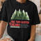 Tree Tops Glisten and Children Listen to Nothing,Mom Christmas, Funny Christmas Shirt, Family Christmas, Unisex T Shirt Sweatshirt Hoodie 2.jpg