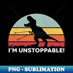 funny t rex im unstoppable with trash grabber picker stripes - vintage sublimation png download - create with confidence