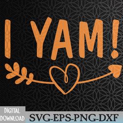 thanksgiving matching couples she's my sweet potato i yam svg, eps, png, dxf, digital download