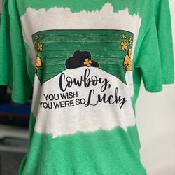 cowboy you wish you were lucky shirt