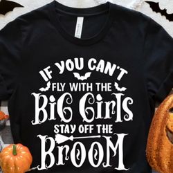 if you can't fly with the big girls tee