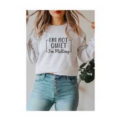 i'm not quiet i'm plotting svg, writer shirt svg, i'm a writer shirt svg, journalist shirt svg, cut file for cricut and silhouette