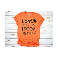 don't scare me, i poop easily svg, halloween svg, cut file for cricut and silhouette