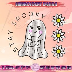 stay spooky embroidery design, cute ghost embroidery, spooky season embroidery, halloween embroidery, machine embroidery designs
