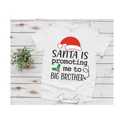santa is promoting me to big brother svg, pregnancy svg, kids christmas shirt svg, cousins svg, funny siblings svg