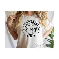 captain of the struggle bus svg, funny svg, sarcastic svg, humor svg