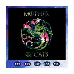 mother of cat svg, cat svg, game of thrones svg, mother of cat, game of cat gift, game of cat logo, got svg, files for s