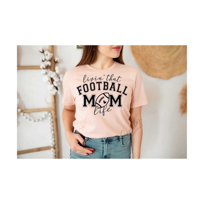 13112023183733-livin-that-football-mom-life-svgfootball-mom-svgfootball-mom-image-1.jpg