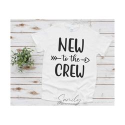 new to the crew svg, hello i'm new here svg, hello world svg, newborn svg, baby svg, cousin crew svg, cut file for cricut and silhouette
