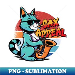Sax Appeal - For Saxophone Players and Fans - Premium PNG Sublimation File - Perfect for Sublimation Art