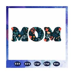 mom svg, mothers day svg, mothers day lover, mothers day gift, mom life, mother svg, mothers love, gift for mom, mom cut