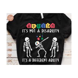 autism its not a disability its a different ability svg, autism awareness svg, autism svg, skeleton autism puzzles png, autism decal svg
