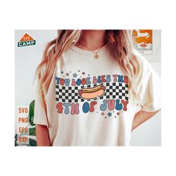 you look like the 4th of july svg, fourth of july svg, 4th of july svg, american svg, patriotic svg, independence day svg, 4th of july shirt