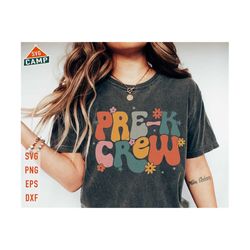pre k crew svg, pre k teacher, first day of school svg, groovy teacher shirt, pre k svg, back to school svg, pre k teacher shirt svg