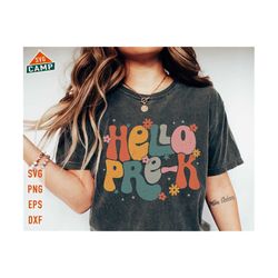 hello pre k svg, pre k teacher, first day of school svg, groovy teacher shirt, pre k svg, back to school svg, pre k teacher shirt svg