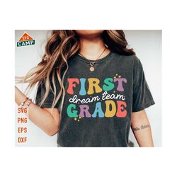first grade dream team svg, 1st grade svg, first day of school svg, 1st grade teacher, back to school svg, first grade svg