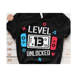 level 13 unlocked birthday svg, 13th birthday boy gamer svg, 13 years old gamer shirt svg, funny kids gamer svg digital file for cricut &png
