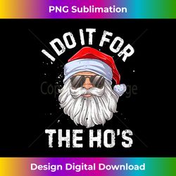 I Do It For The Ho's Funny Inappropriate Christmas Men Short Sleeve San - Timeless PNG Sublimation Download - Ideal for Imaginative Endeavors