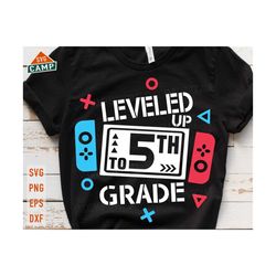 leveled up to 5th grade svg, fifth grade svg, 5th grade svg, back to school svg, first day of school svg, hello 5th grade, boy school shirt