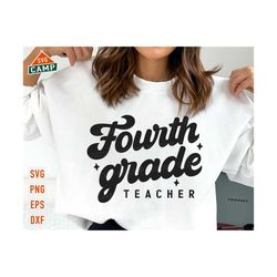 fourth grade teacher svg, 4th grade svg, first day of school svg, 4th grade teacher, back to school svg, fourth grade svg, teacher team svg