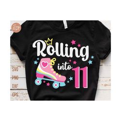 rolling into 11 girl birthday shirt svg, 11th birthday girl, birthday roller skates svg, 11th birthday svg, birthday girls shirt svg file