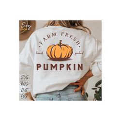farm fresh pumpkin hand picked svg, farm fresh svg, fall svg, pumpkin season svg, autumn svg, pumpkin farm svg, harvest svg, fall shirt svg