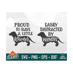 wiener dog svg, easily distracted by wieners svg, proud to have a little weiner svg, dachshund svg, dachshund lover svg file