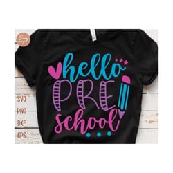 hello preschool svg, preschool svg, back to school svg, preschool teacher svg, 1st day of school svg, school shirt design, school svg file