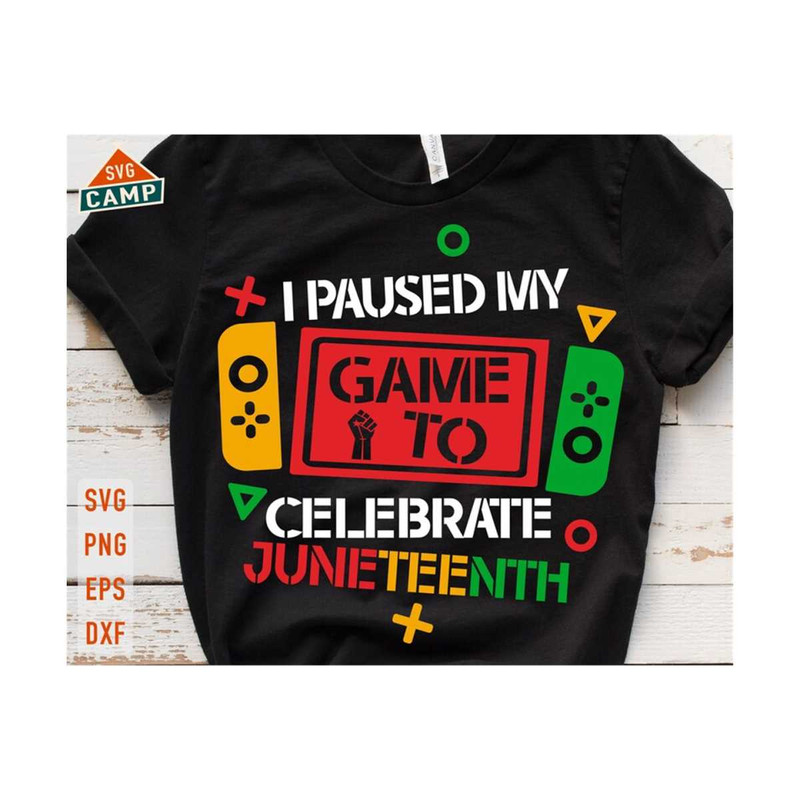 13112023224858-i-pause-my-game-to-celebrate-juneteenth-gamer-svg-juneteenth-image-1.jpg