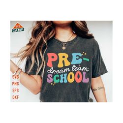 preschool dream team svg, preschool svg, first day of school svg, preschool teacher, back to school svg, preschool png, preschool shirt svg