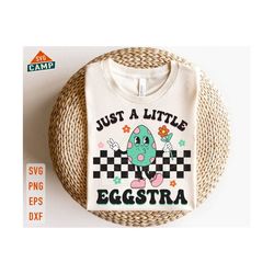 just a little eggstra svg, easter egg svg, easter day svg, egg hunt svg, easter bunny svg, groovy easter, kids easter svg, easter shirt svg