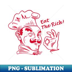 Eat The Rich - Pizza - Premium PNG Sublimation File - Fashionable and Fearless