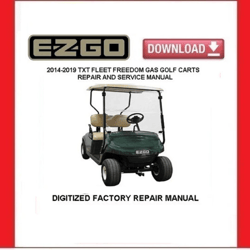 EZGO TXT Fleet Freedom 2014-2019 Gas Golf Cart Service Repair Manual pdf Download