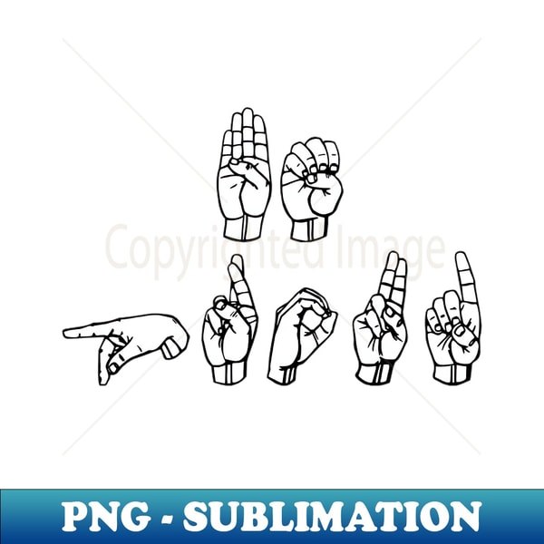 Sign Language Pride BE PROUD ASL Sign Language Design - PNG Transparent Digital - Inspire ...