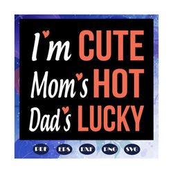 i am moms dads svg, mothers day svg, fathers day svg, gift for mom, gigi, mommy, nana svg, mom life svg,dad svg, gift fo