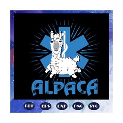 trauma llama alpaca your wounds svg, emt mom svg, first responder svg, police fire svg, mother svg, mama svg, mother shi