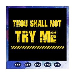 thou shall not try me, funny mom shirt, mothers day gift, mood shirt, mom shirts, funny mood shirt, mama shirt , gift fo