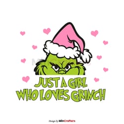 just a girl who loves grinch pink santa hat svg cricut files
