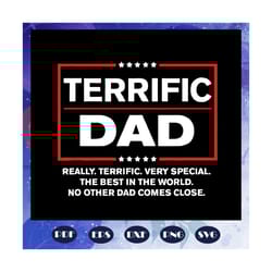 terrific dad svg, fathers day svg, fathers day gift, gift for papa, fathers day lover, fathers day lover gift, dad life,
