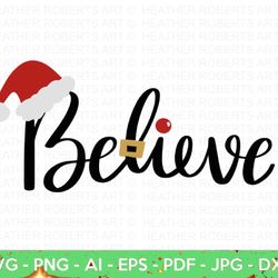 believe svg christmas family shirts svg christmas sign svg winter svg christmas svg hand lettered svg cut file for cricu