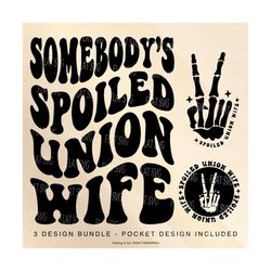 somebody's spoiled union wife svg png, union wife, girlfriend svg, funny blue collar png, women's shirts design , funny wife