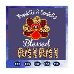 thankful and grateful blessed mimi, thanksgiving, buffalo plaid christmas, leopard plaid, thanksgiving svg, turkey svg,